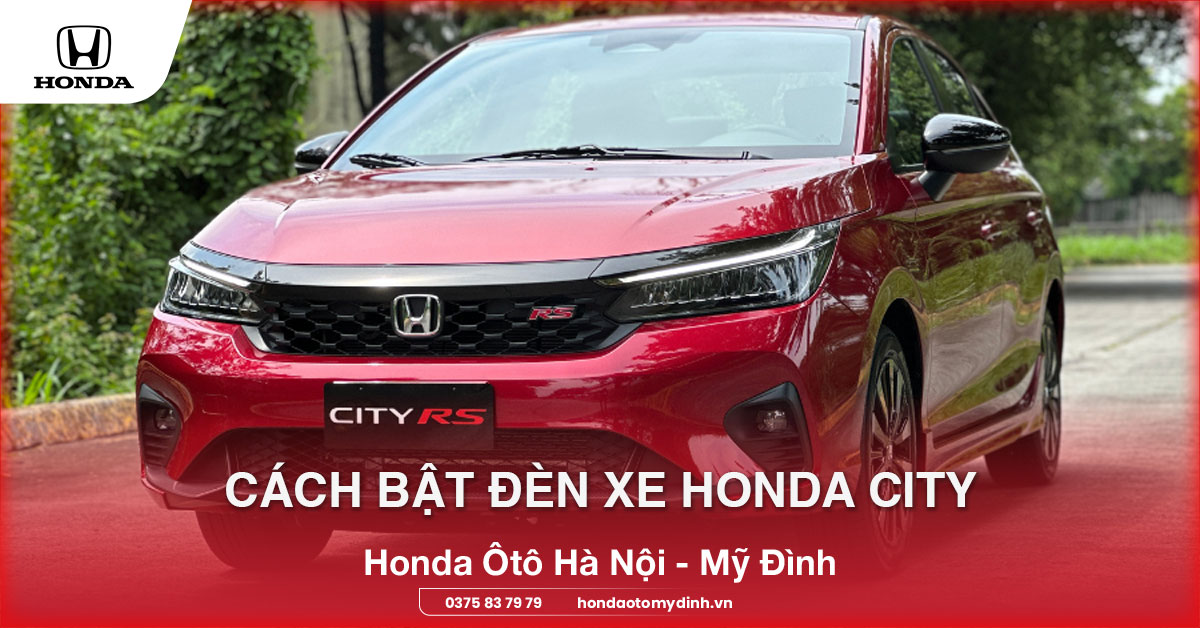 Cách bật đèn xe Honda City