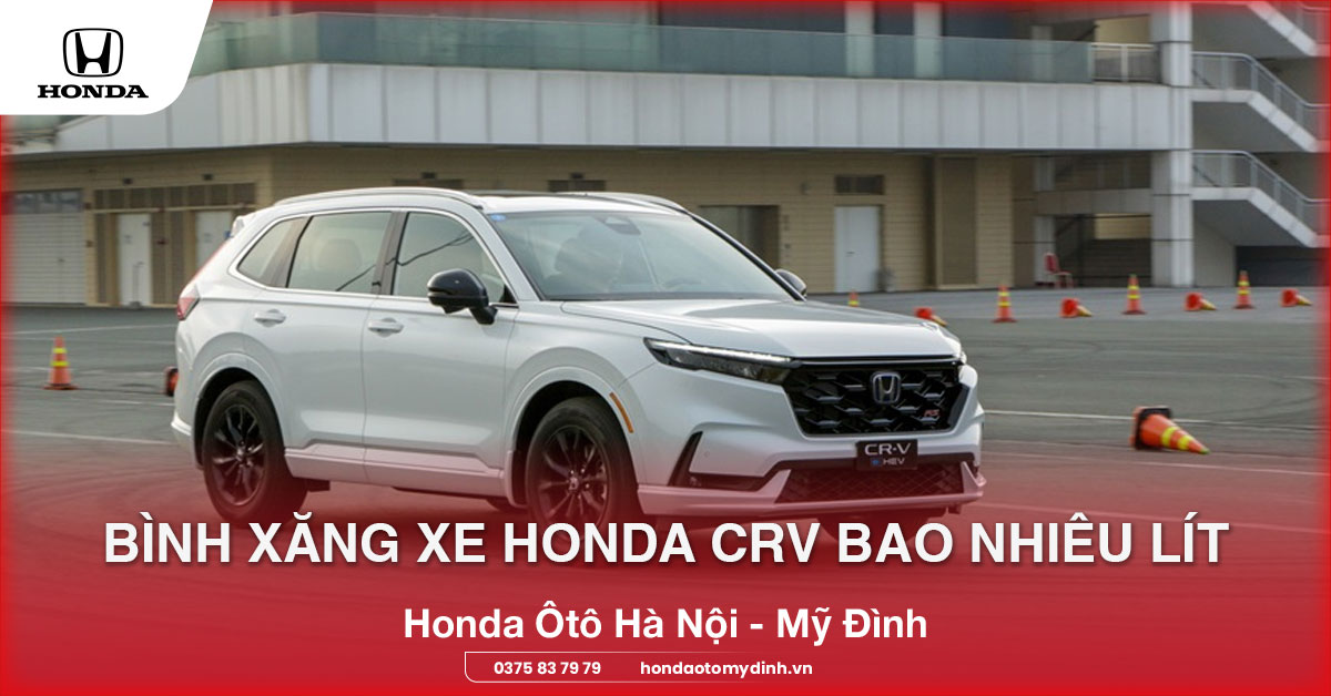 bình xăng xe honda crv bao nhiêu lít
