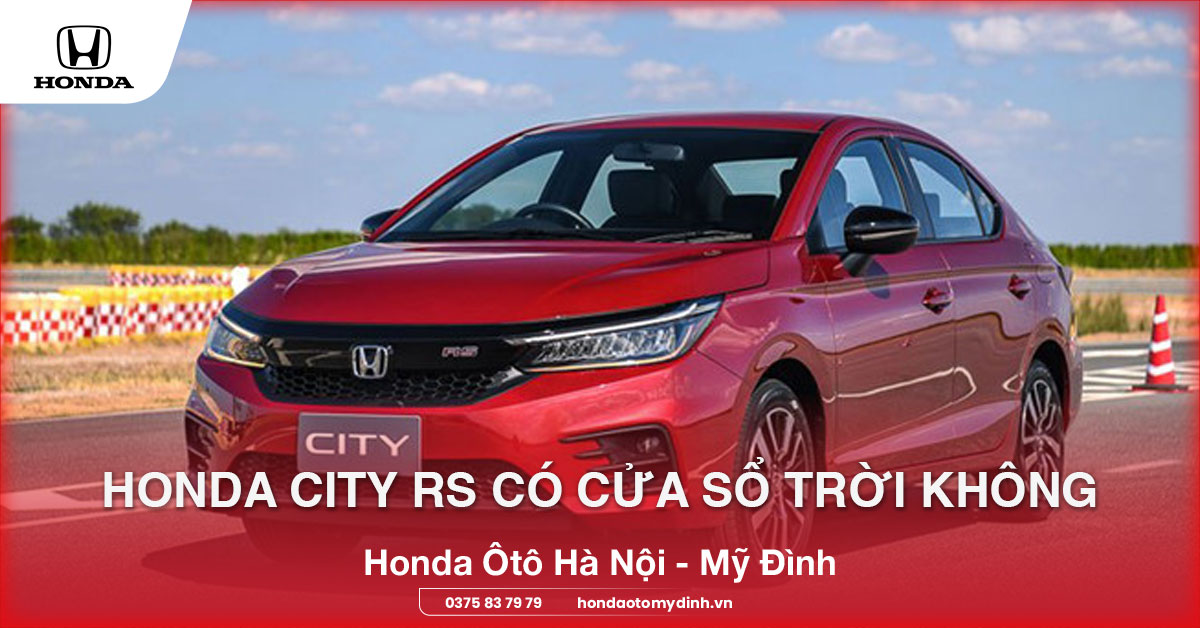 Honda City RS có cửa sổ trời không