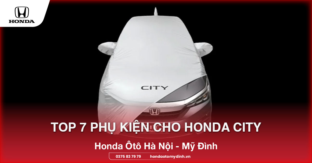 Top 7 phụ kiện cho Honda City