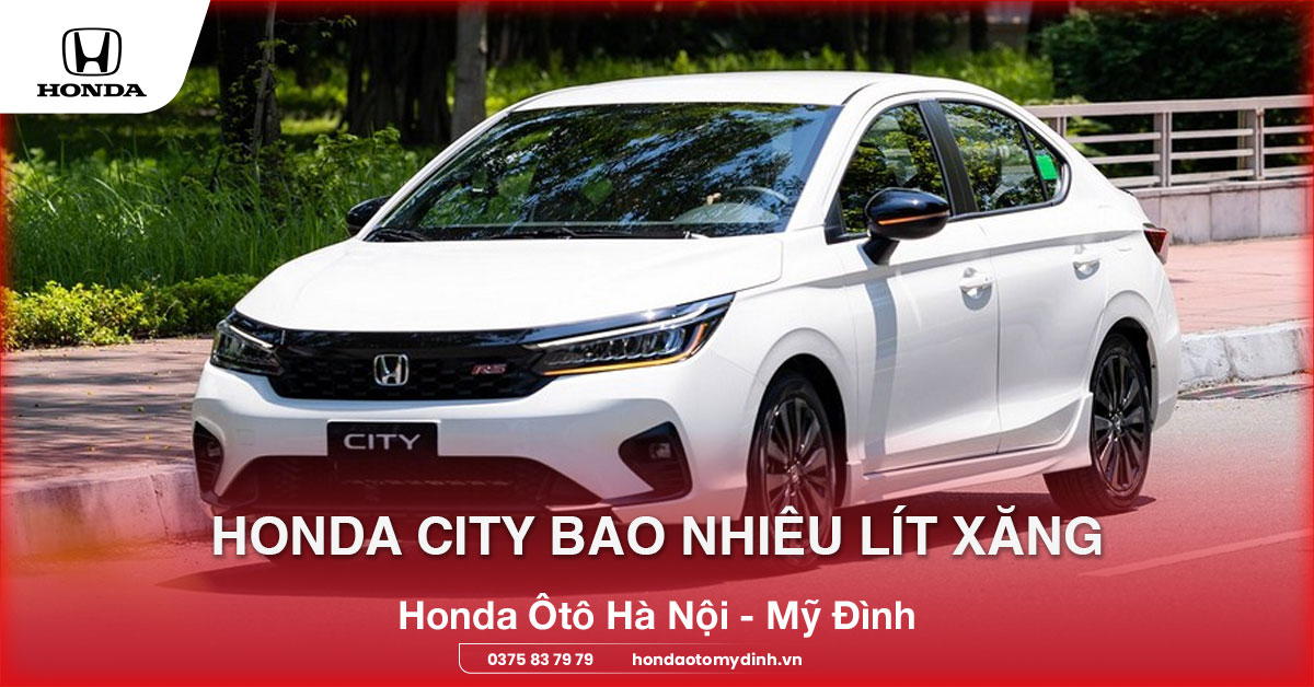 honda city ăn bao nhiêu lít xăng