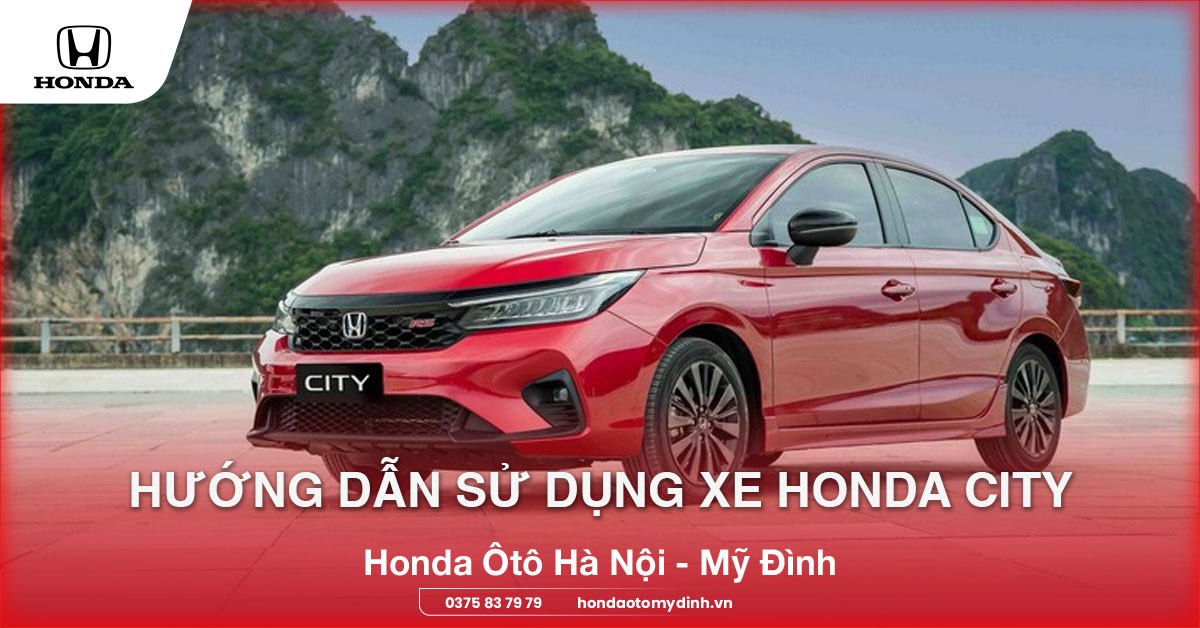 Hướng dẫn sử dụng xe Honda City