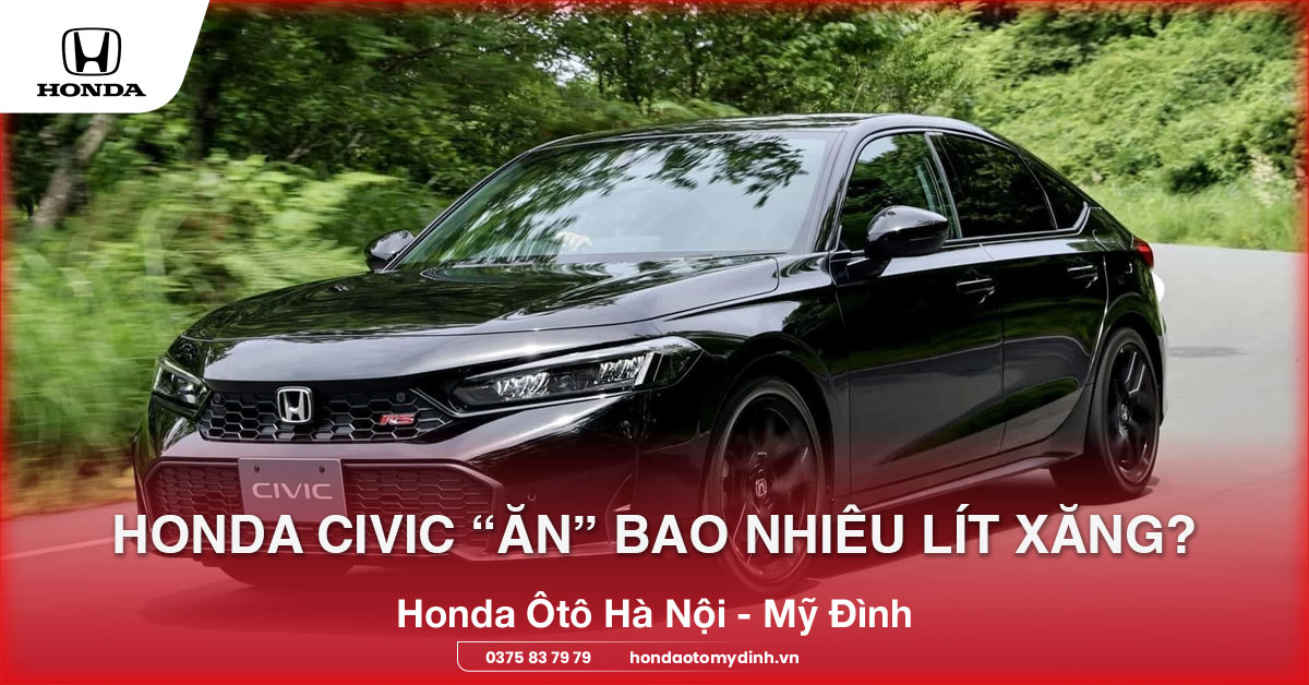 Honda Civic “ăn” bao nhiêu lít xăng?