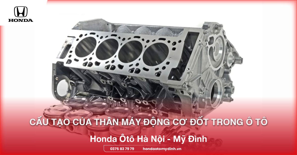 Cấu tạo chi tiết của thân máy động cơ đốt trong ô tô