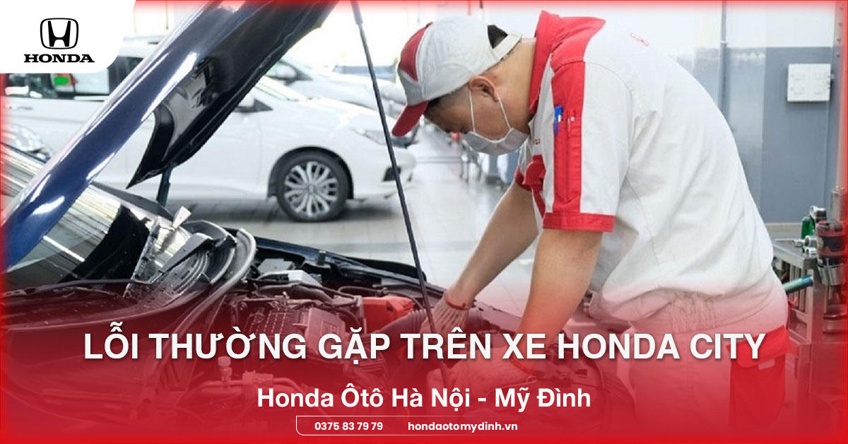 Lỗi thường gặp trên xe Honda City