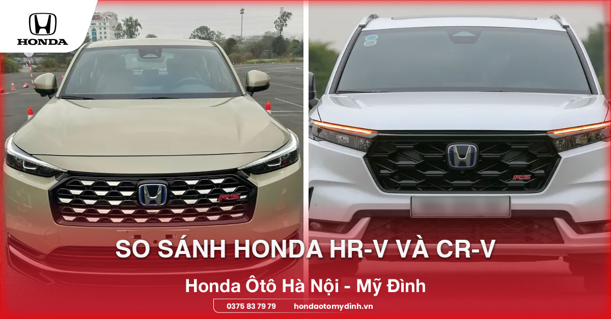 So sánh Honda HR-V và CR-V