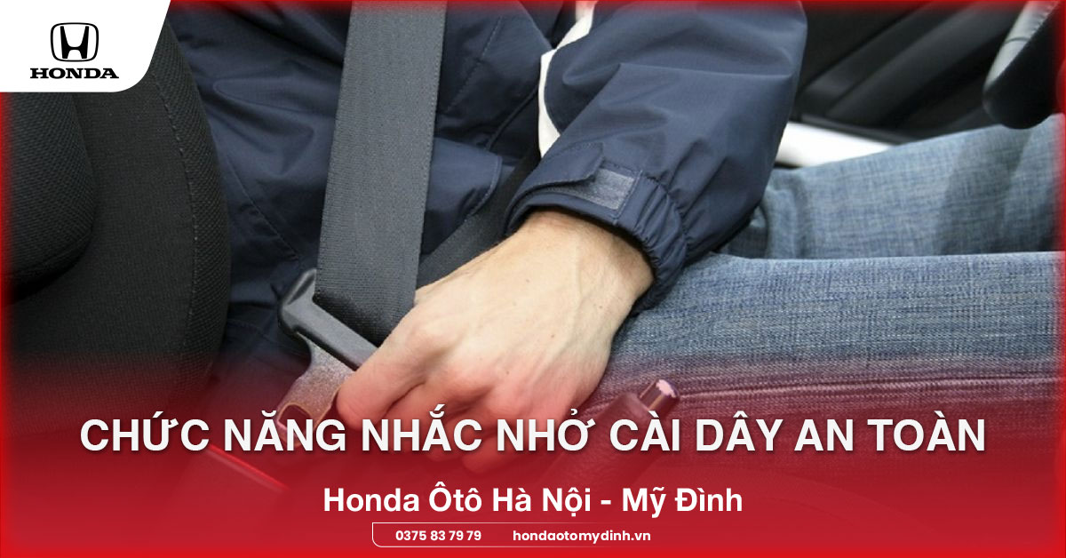 Chức năng nhắc nhở cài dây an toàn