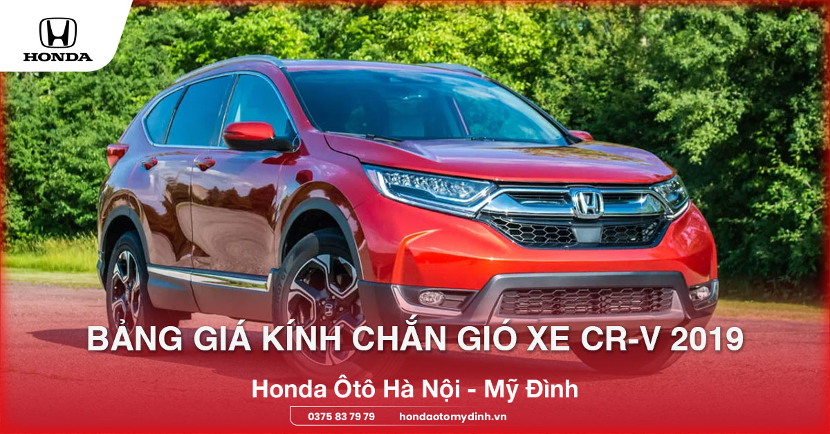 Bảng giá kính chắn gió xe CR-V 2019