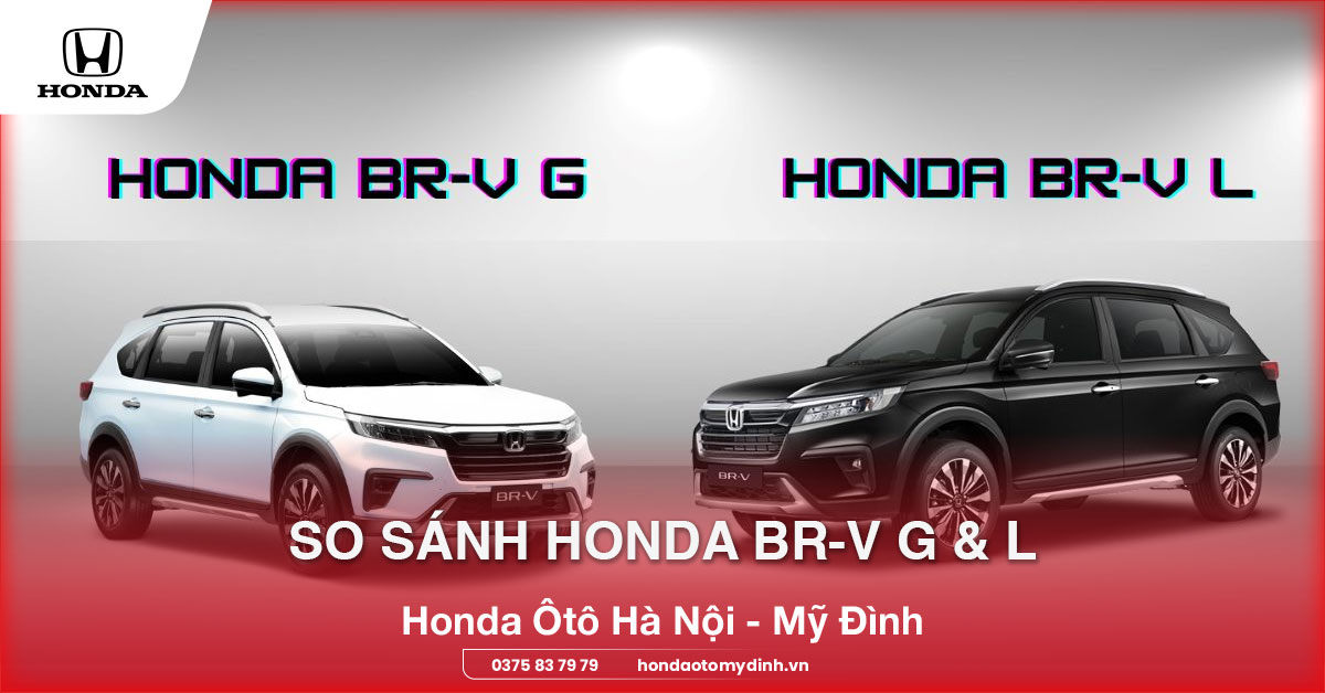 So sánh Honda BR-V G & L