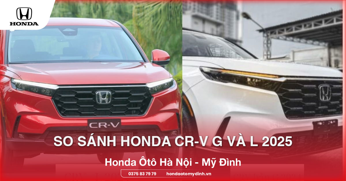 So Sánh Honda CR-V G và L 2025