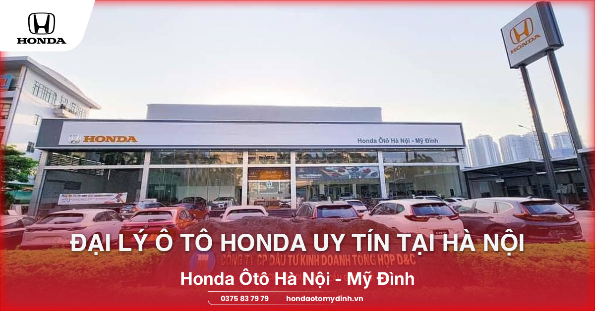 Đại lý ô tô Honda uy tín tại Hà Nội