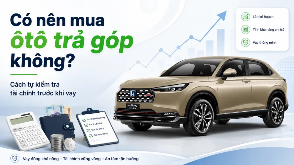 Mua xe trả góp cần tính cả khoản trả ngân hàng và chi phí sử dụng xe hàng tháng.